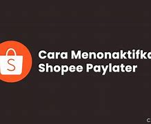 Cara Aktifkan Shopee Paylater Yang Dinonaktifkan